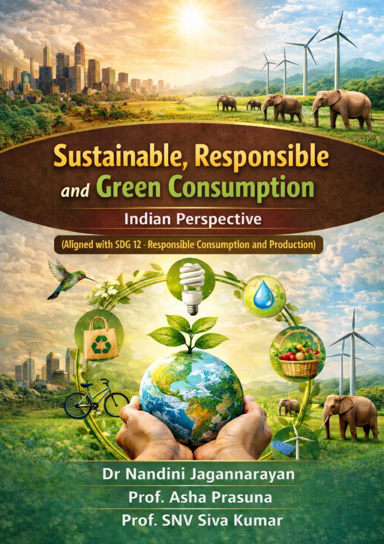 Sustainable, Responsible and Green Consumption - Indian Perspective (Aligned with SDG 12 (Responsible Consumption and Production))