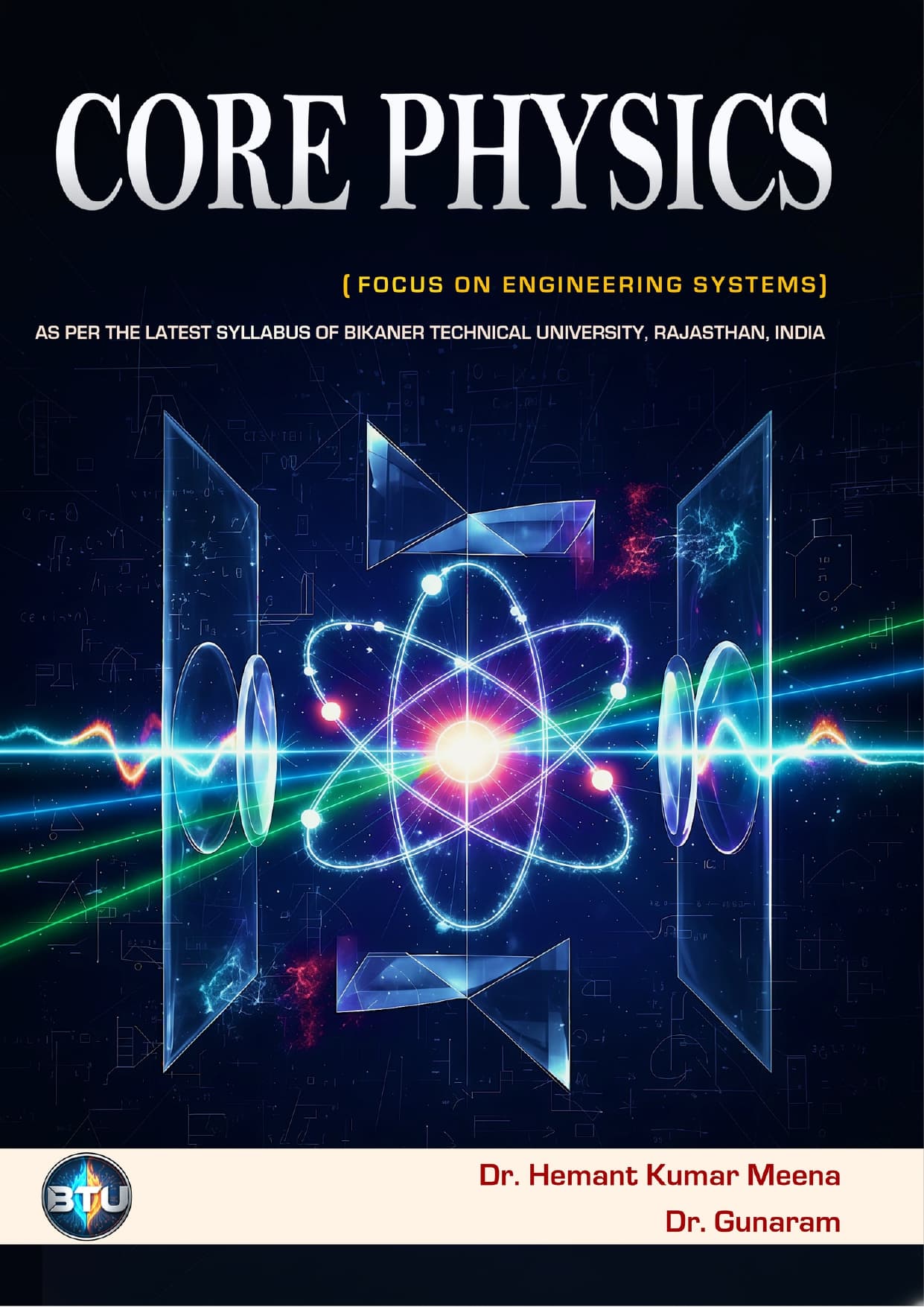 CORE PHYSICS (Focus on Engineering Systems) As Per the Latest Syllabus of Bikaner Technical University, Rajasthan, India